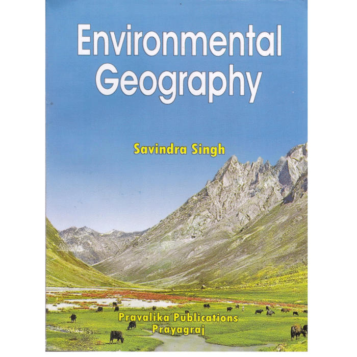 ENVIRONMENTAL GEOGRAPHY [ENGLISH] BY SAVINDRA SINGH – shauryabooks