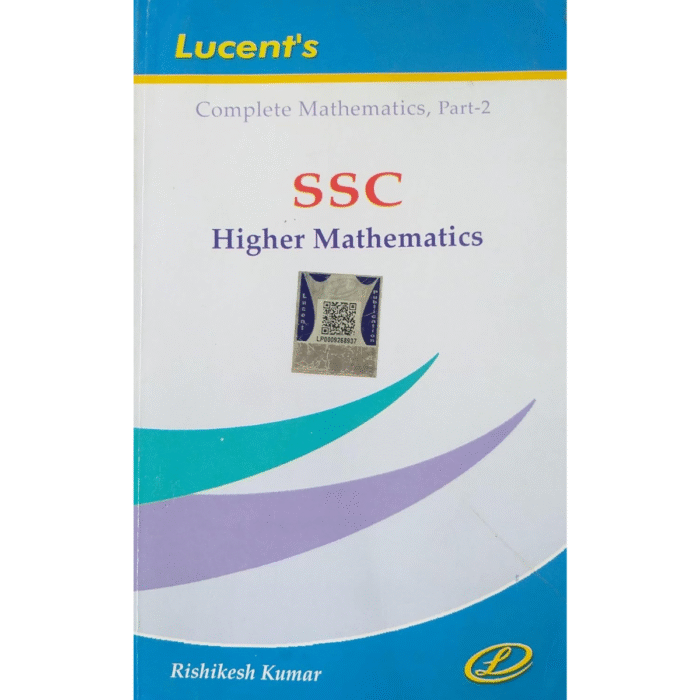 Ssc Higher Math LUCENT SSC HIGHER MATHEMATICS (COMPLETE ATHEMATICS, PART-2 - shauryabooks