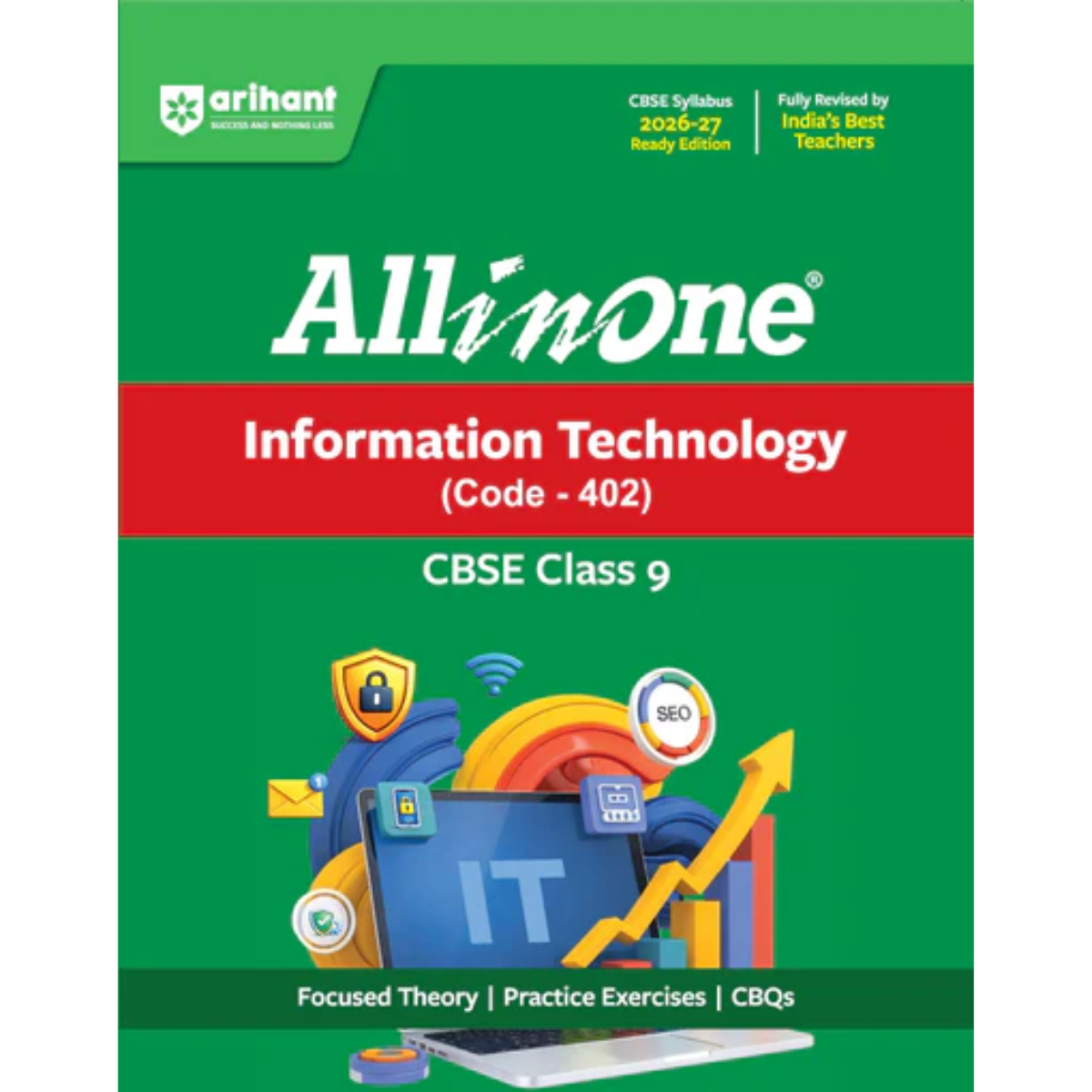All In One Information Technology (Code -402 ) Class 9 For CBSE Exam 2026-27 | NCERT Based Complete Theory, Practice Exercises, CBQs, A-R, Sample Papers & Mind Maps | Revised Edition As Per Latest Syllabus