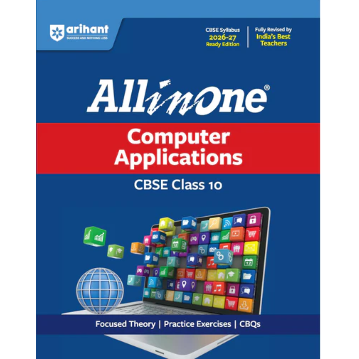 All In One Computer Application Class 10 For CBSE Exam 2026-27 | NCERT Based Complete Theory, Practice Exercises, CBQs, A-R, Sample Papers & Mind Maps | Revised Edition As Per Latest Syllabus