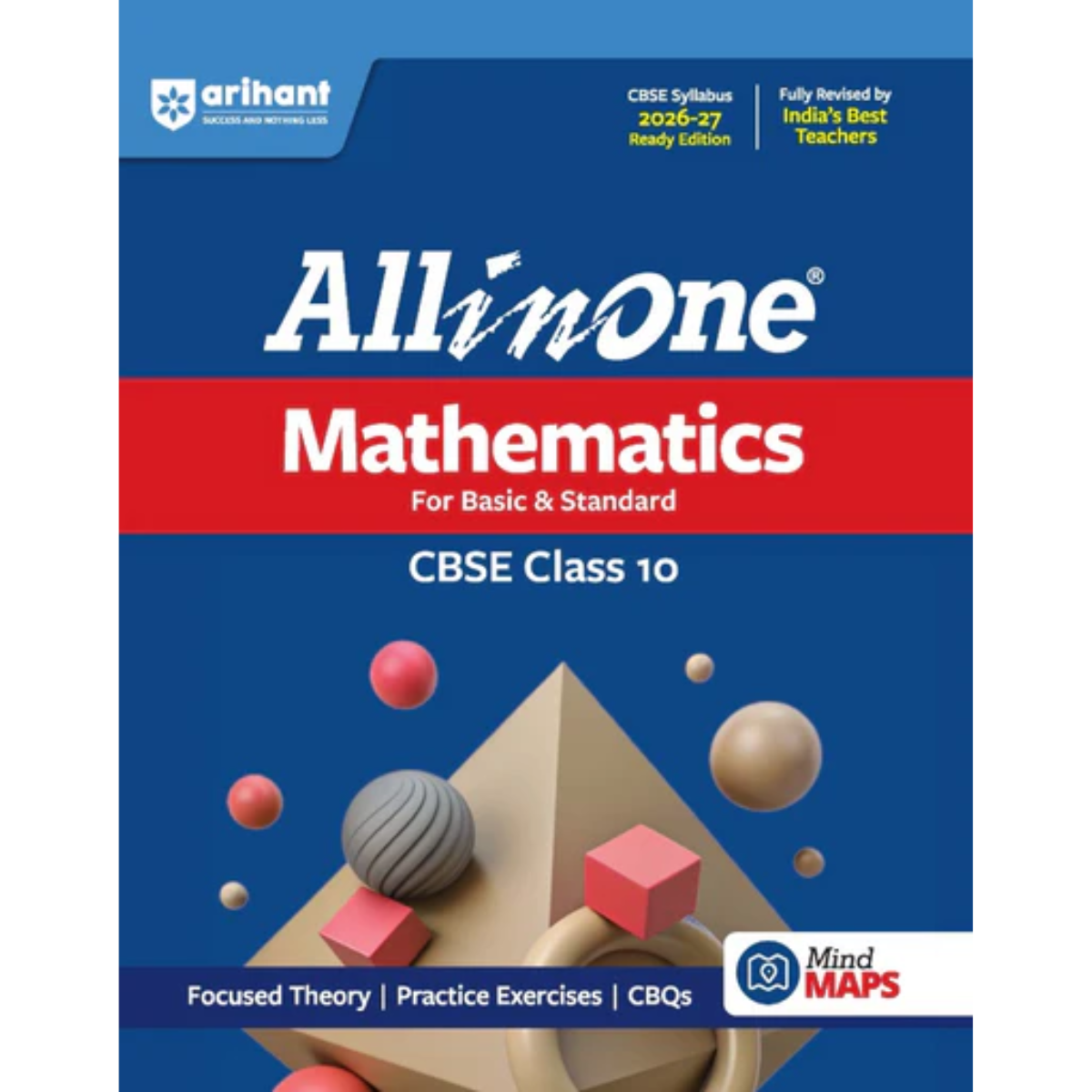 All In One Mathematics Class 10 For CBSE Exam 2026-27 | NCERT Based Complete Theory, Practice Exercises, CBQs, A-R, Sample Papers & Mind Maps | Revised Edition As Per Latest Syllabus