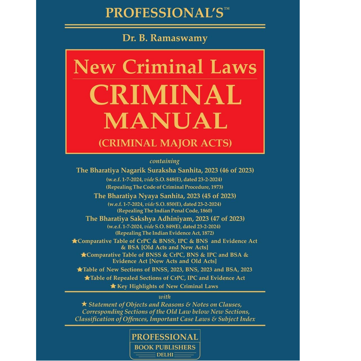 New Criminal Laws Manual By Professional's Comprehensive coverage on Bharatiya Nyaya Sanhita, 2023 (BNS), Bharatiya Sakshya Adhiniyam, 2023 (BSA), ... Incorporated (Professional's Bare Acts)
